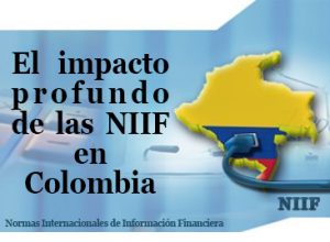 El impacto profundo de las NIIF en Colombia